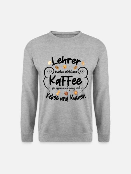 Lehrer Kaffee und Kuchen lustiger Spruch Geschenk - Unisex Pullover - Weißgrau meliert