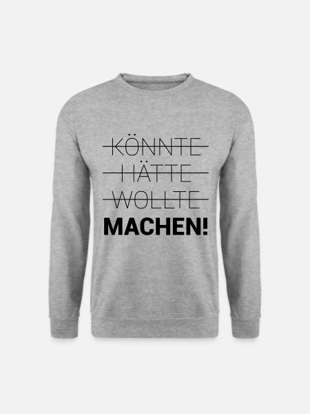 Könnte Hätte Wollte Machen - Unisex Pullover - Weißgrau meliert