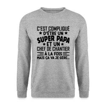Je Suis Un Super Papa Et Un Chef De Chantier - Sweat-shirt Unisexe - gris chiné - Devant - Alina (178cm) & Michal (187cm)