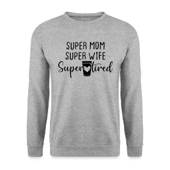 Super Mom Super Wife Super Tired - Unisex Sweatshirt - salt & pepper - Front - Alina (178cm) & Michal (187cm)