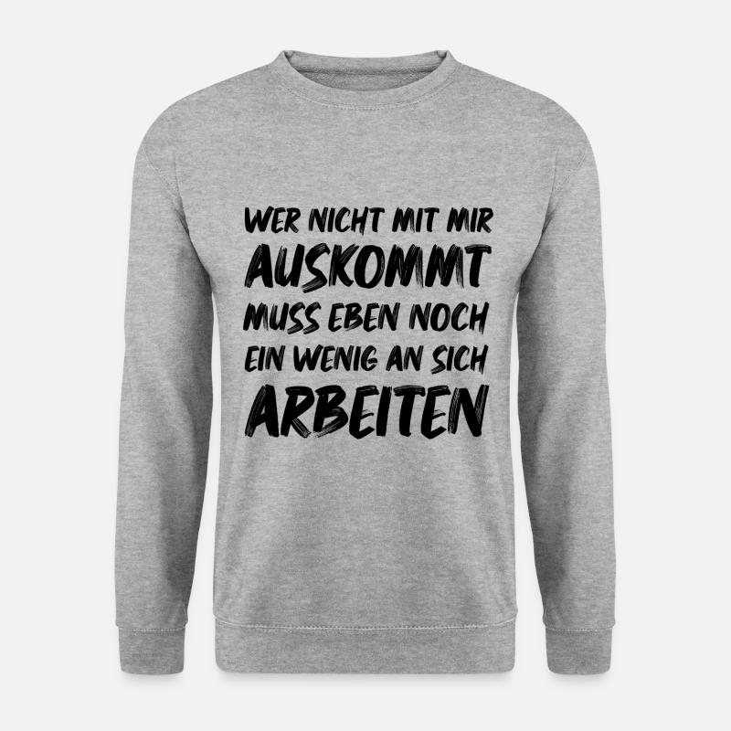 Wer nicht mit mir Auskommt muss an sich Arbeiten - Unisex Pullover - Weißgrau meliert