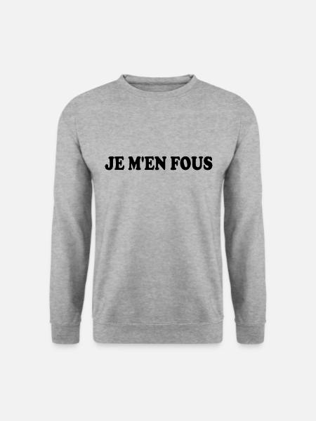 je m'en fous - Sweat-shirt Unisexe - gris chiné