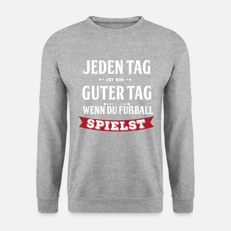 Jeden Tag Ist Ein Guter Tag - Fußball - Unisex Pullover - Weißgrau meliert