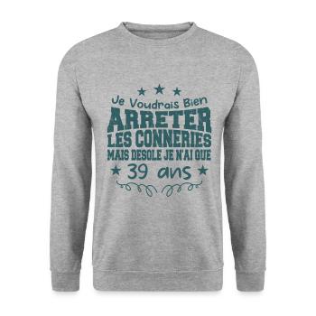 conneries 39 ans / cadeau anniversaire 39 ans - Sweat-shirt Unisexe - gris chiné - Devant - Alina (178cm) & Michal (187cm)