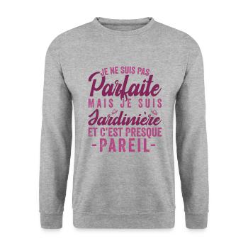 Je Ne Suis Pas Parfaite Mais Je Suis Jardinière - Sweat-shirt Unisexe - gris chiné - Devant - Alina (178cm) & Michal (187cm)