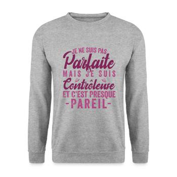 Je Ne Suis Pas Parfaite Mais Je Suis contrôleuse - Sweat-shirt Unisexe - gris chiné - Devant - Alina (178cm) & Michal (187cm)