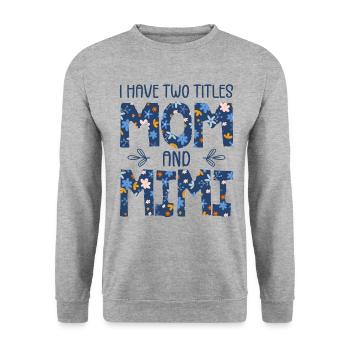 Ich habe zwei Titel: Mama und Mimi - Unisex Pullover - Weißgrau meliert - Vorne - Alina (178cm) & Michal (187cm)