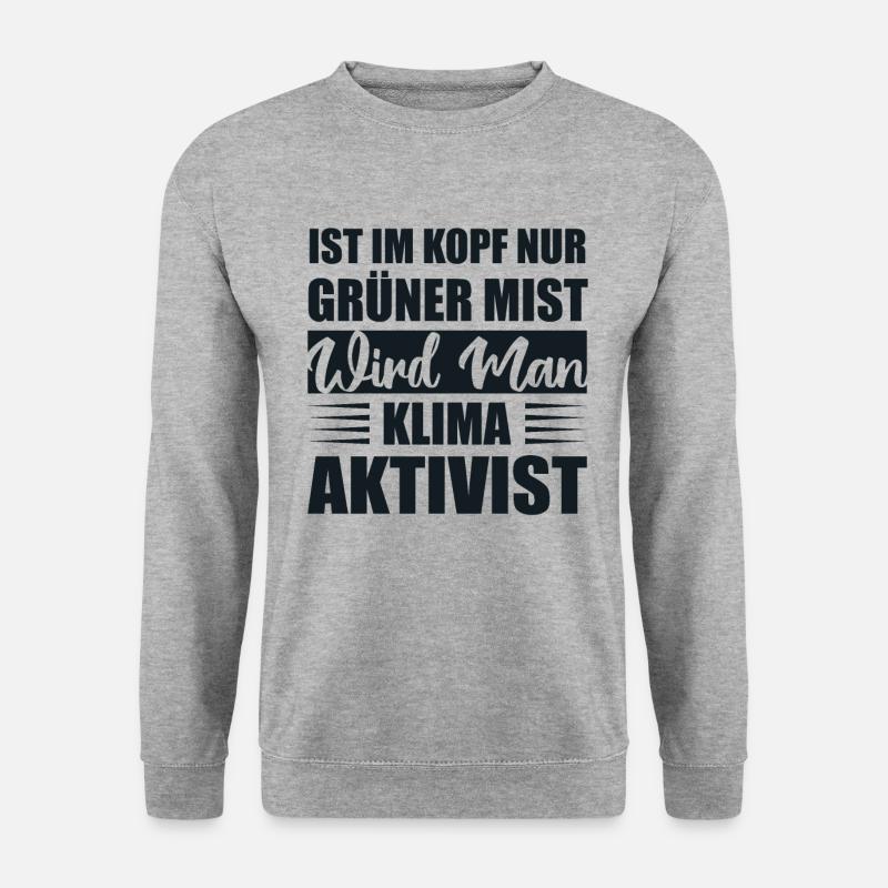 Ist Im Kopf Nur Grüner Mist Wird Man Klimaaktivist - Unisex Pullover - Weißgrau meliert