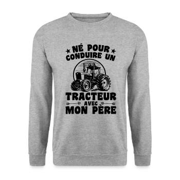 Né Pour Conduire Un Tracteur Avec Mon Père - Sweat-shirt Unisexe - gris chiné - Devant - Alina (178cm) & Michal (187cm)
