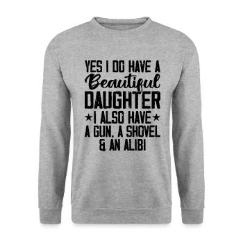 Yes I Do Have A Beautiful Daughter Gun Shovel Alib - Unisex Sweatshirt - salt & pepper - Front - Alina (178cm) & Michal (187cm)