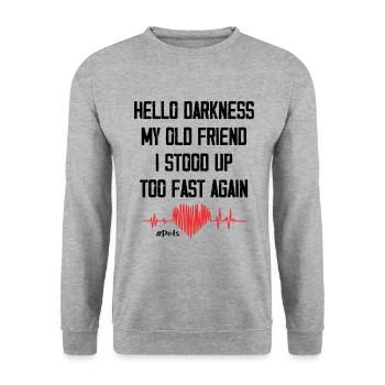 Hello Darkness My Old Friend I Stood Up Too Fast - Unisex Sweatshirt - salt & pepper - Front - Alina (178cm) & Michal (187cm)