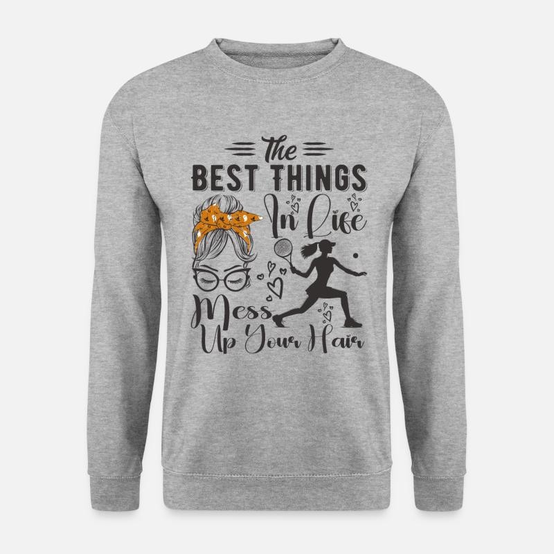 Die besten Dinge im Leben bringen Ihre Haare durcheinander Tennis - Unisex Pullover - Weißgrau meliert