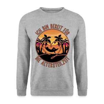 Rente Pension Spruch Bereit für die Altersteilzeit - Unisex Pullover - Weißgrau meliert - Vorne - Alina (178cm) & Michal (187cm)