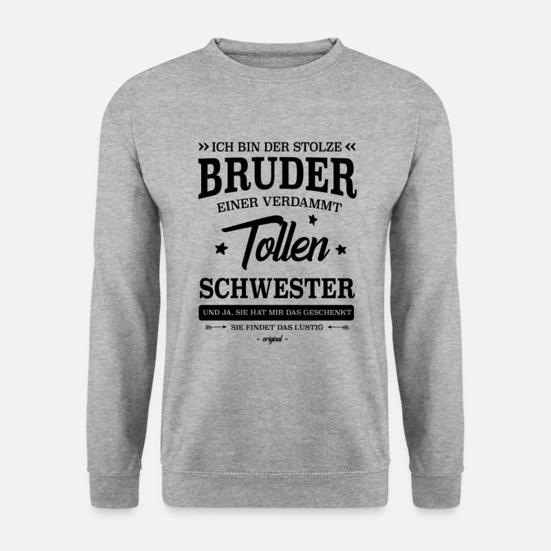 STOLZER BRUDER EINER TOLLEN SCHWESTER GESCHENK - Unisex Pullover - Weißgrau meliert