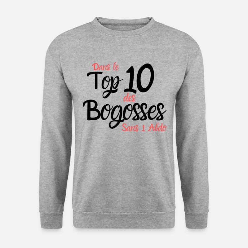 Dans le TOP 10 des bogosses sans 1 abdo - Sweat-shirt Unisexe - gris chiné