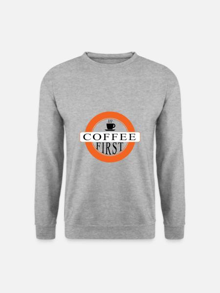 Coffee first - first coffee - Unisex Sweatshirt - salt & pepper