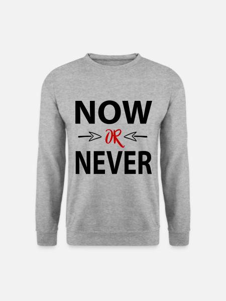 Sprüche Now or Never - Unisex Pullover - Weißgrau meliert