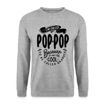 I'm Called Pop-Pop Because I'm Way Too Cool Funny - Unisex Sweatshirt - salt & pepper - Front - Alina (178cm) & Michal (187cm)