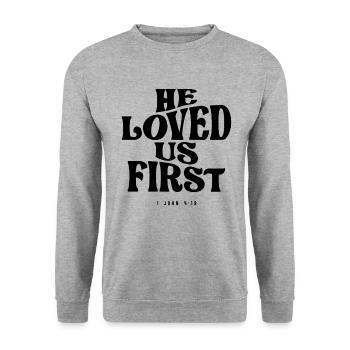 1 John 4:19 He Loved Us First - Christian Quote - Unisex Sweatshirt - salt & pepper - Front - Alina (178cm) & Michal (187cm)
