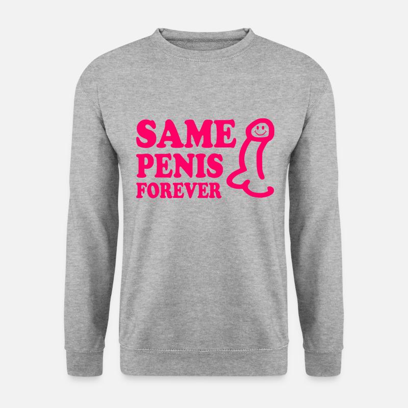 Same penis forever - Unisex Sweatshirt - salt & pepper