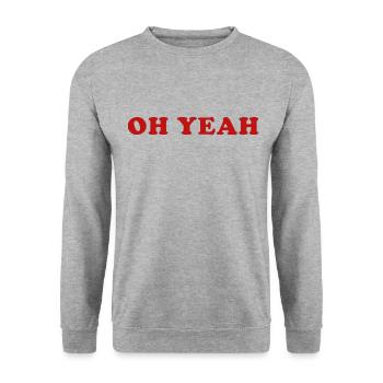 Oh Yeah Quote Oh Yeah - Unisex Sweatshirt - salt & pepper - Front - Alina (178cm) & Michal (187cm)