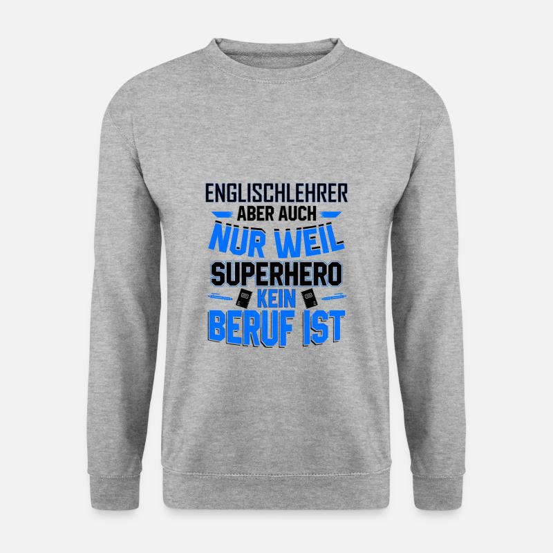 Englischlehrer Lehrer Lehrerin Englisch Geschenke - Unisex Pullover - Weißgrau meliert