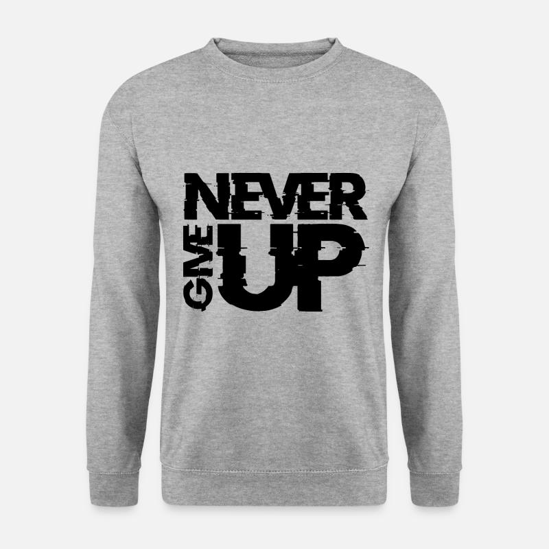 NEVER GIVE UP - Unisex Sweatshirt - salt & pepper