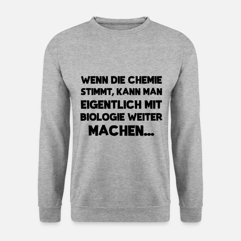 Wenn die Chemie stimmt kann man mit Bio weiter - Unisex Pullover - Weißgrau meliert