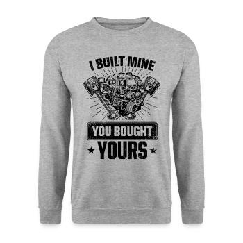 I Built Mine You Bought Yours Car Lover Automobile - Unisex Sweatshirt - salt & pepper - Front - Alina (178cm) & Michal (187cm)