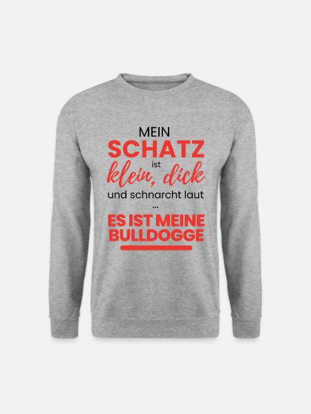 MEIN SCHATZ ist meine Bulldogge Bulldog Bulldoggen - Unisex Pullover - Weißgrau meliert