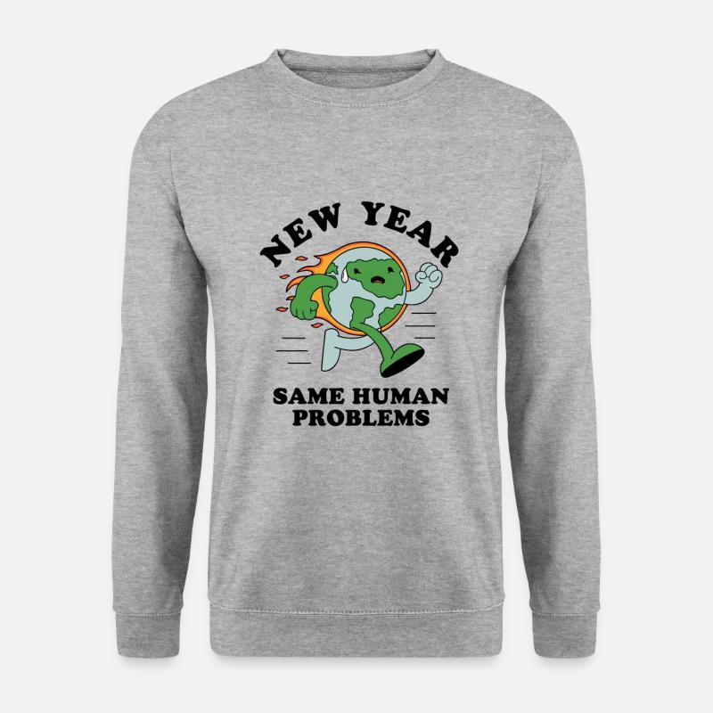 New Year Same Human Problems - Unisex Sweatshirt - salt & pepper