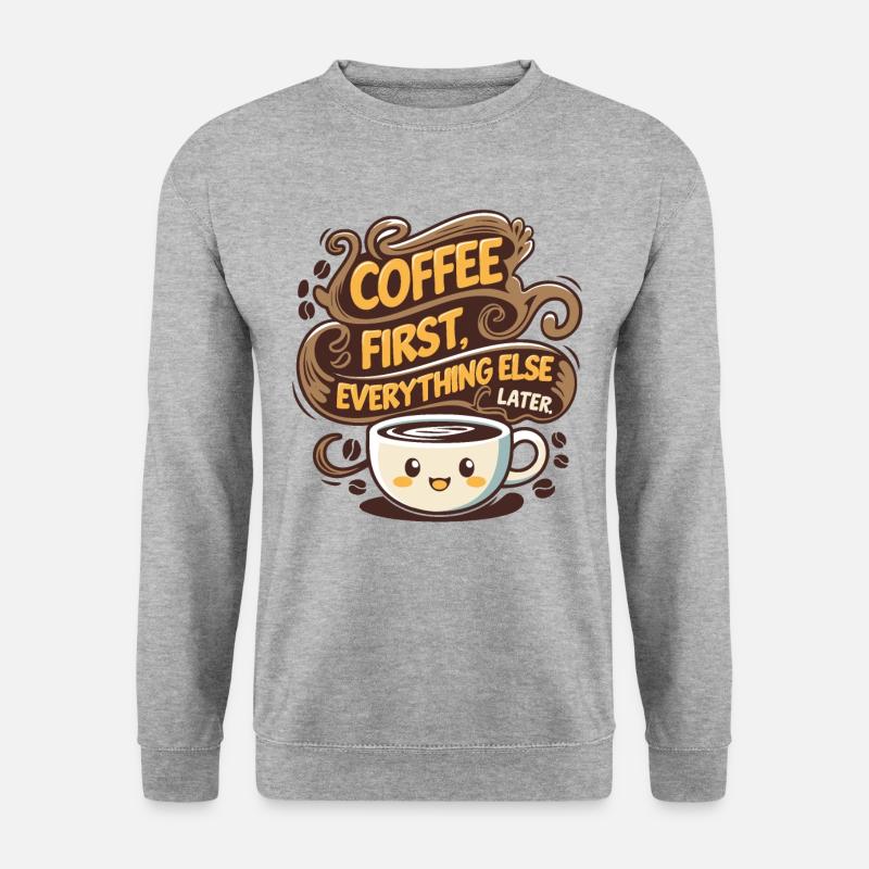 First coffee, then everything else - Unisex Pullover - Weißgrau meliert