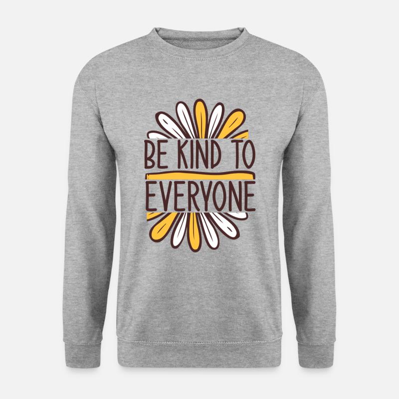 Be Kind To Everyone - Unisex Sweatshirt - salt & pepper