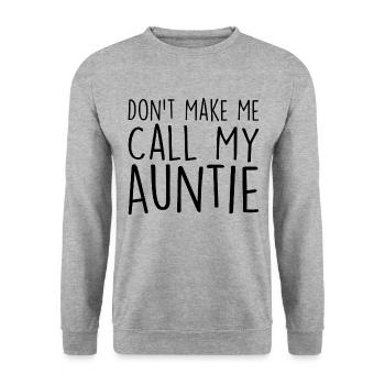 Don't Make Me Call My Auntie T-Shirt Boy Girl - Sweat-shirt Unisexe - gris chiné - Devant - Alina (178cm) & Michal (187cm)