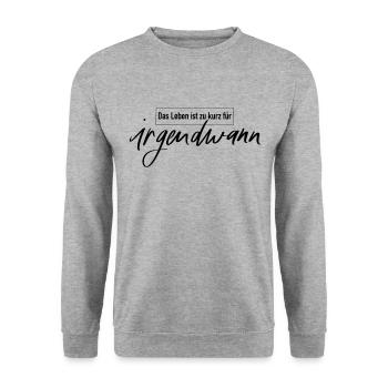 Das Leben ist zu kurz... - Schwarzer Schriftzug - Unisex Pullover - Weißgrau meliert - Vorne - Alina (178cm) & Michal (187cm)