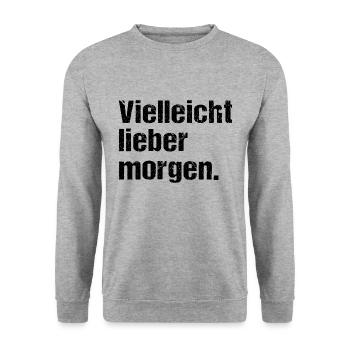 Vielleicht lieber morgen Lustiger Spruch Humor - Unisex Pullover - Weißgrau meliert - Vorne - Alina (178cm) & Michal (187cm)