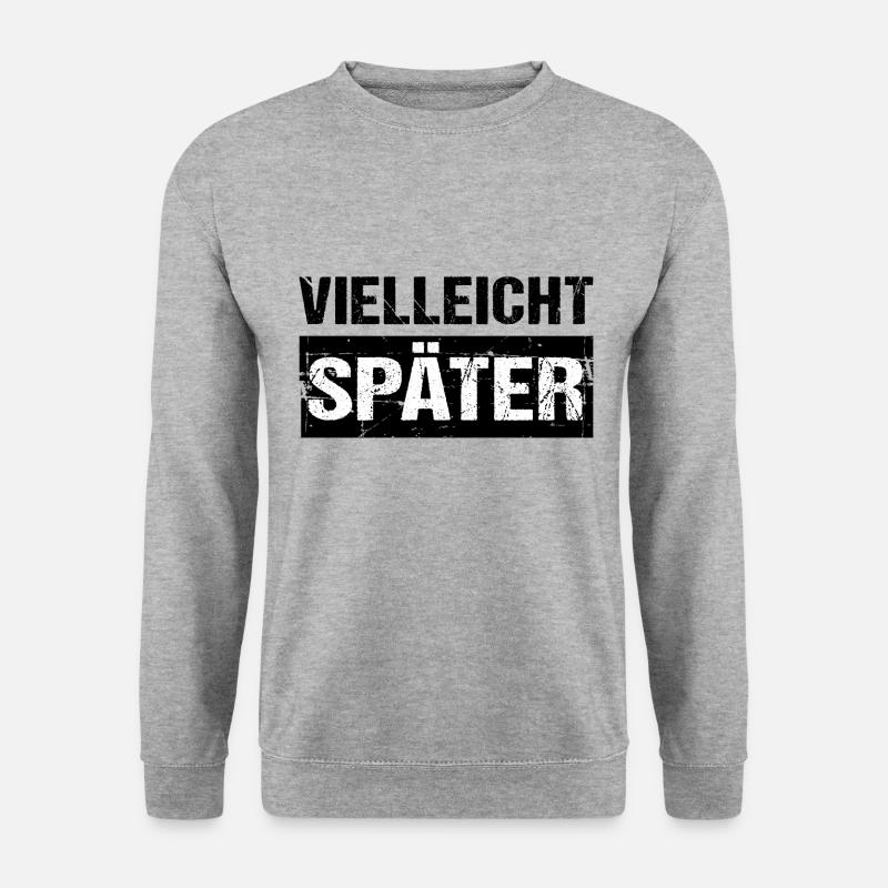 Vielleicht Später Humor Spaß - Unisex Pullover - Weißgrau meliert