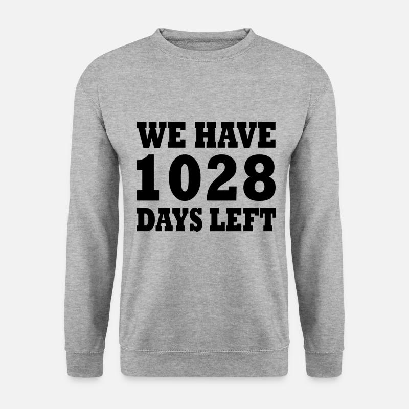 we have 1028 days left - Unisex Sweatshirt - salt & pepper