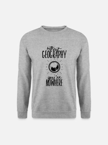 Erdkunde Geographie Geschenkidee lustiger Spruch - Unisex Pullover - Weißgrau meliert
