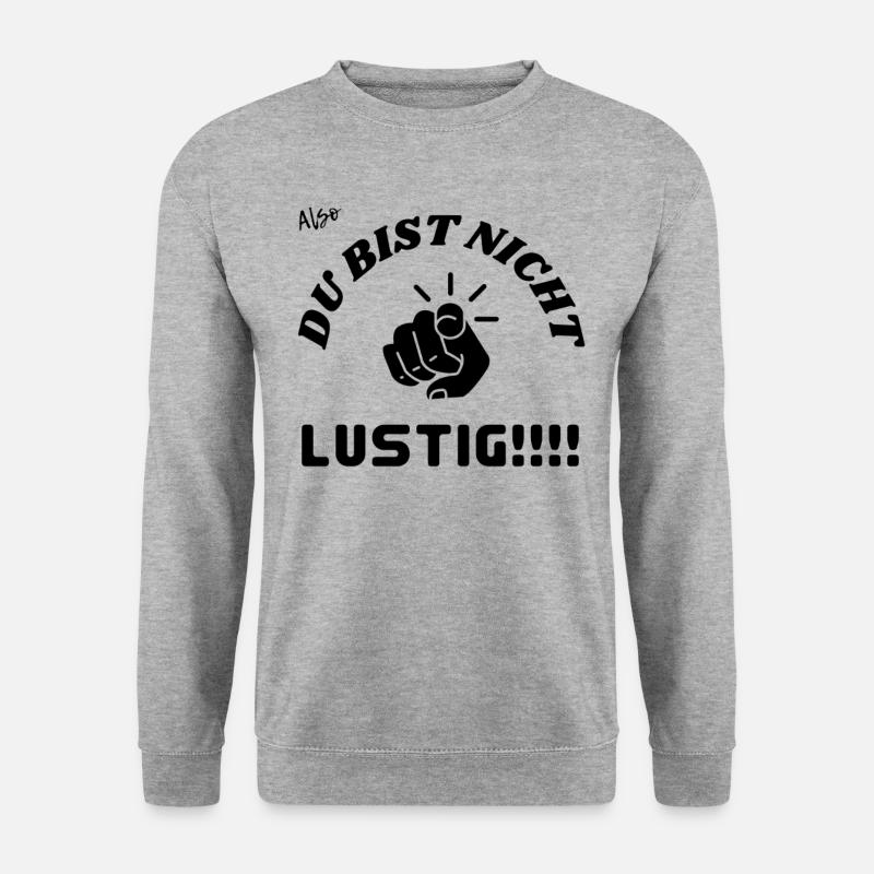 Du bist nicht lustig. - Unisex Pullover - Weißgrau meliert