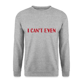 I can't even - Unisex Sweatshirt - salt & pepper - Front - Alina (178cm) & Michal (187cm)