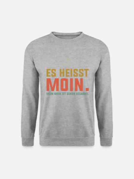 Es heißt Moin. Moin Moin ist schon Gesabbel - - Unisex Pullover - Weißgrau meliert