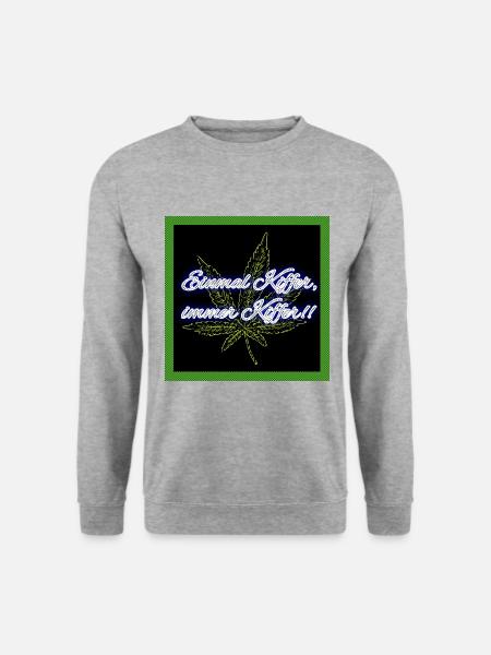 Einmal Kiffer, immer Kiffer!! - Unisex Pullover - Weißgrau meliert