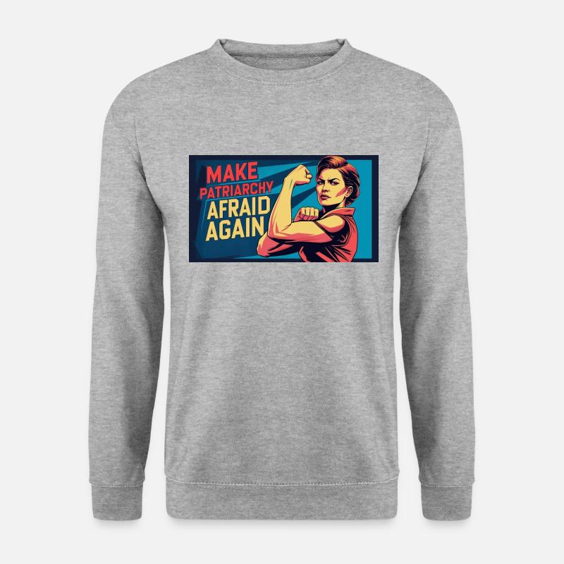 Make patriarchy afraid again - Unisex Sweatshirt - salt & pepper