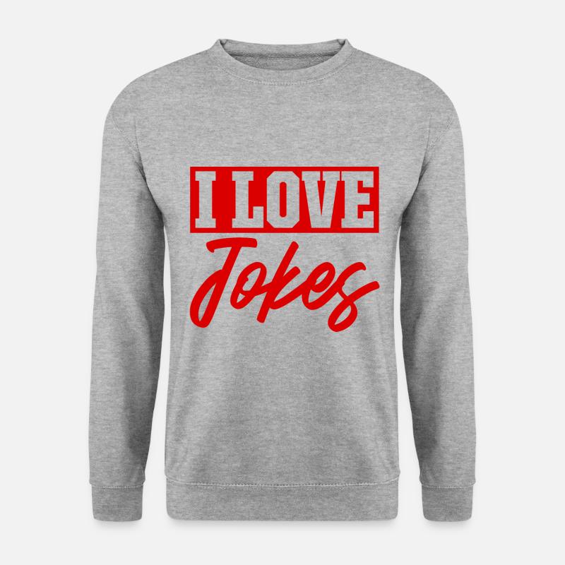 I love jokes - Unisex Sweatshirt - salt & pepper