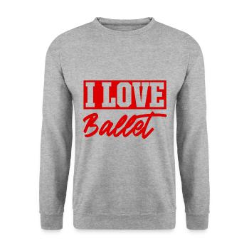 I love ballet - Unisex Sweatshirt - salt & pepper - Front - Alina (178cm) & Michal (187cm)