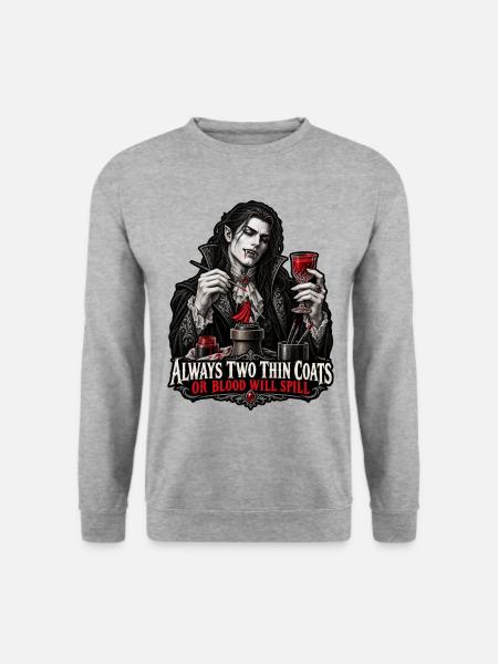 Always Two Thin Coats – Or Blood Will Spill - Unisex Pullover - Weißgrau meliert