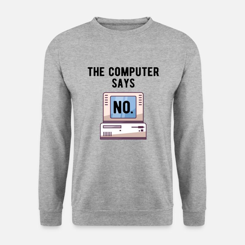 TECH GEEK: Computer Says No - Unisex Sweatshirt - salt & pepper