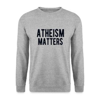 ATHEIST ATHEISM GIFT IDEA : ATHEISM MATTERS - Unisex Sweatshirt - salt & pepper - Front - Alina (178cm) & Michal (187cm)