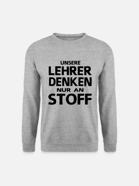 Lehrersprüche Schülersprüche Lehrer Denken Stoff - Unisex Pullover - Weißgrau meliert